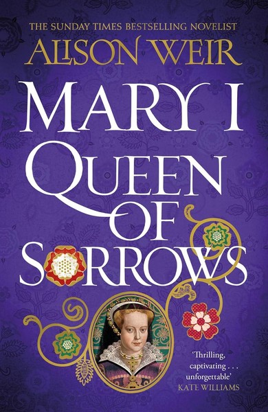 Mary I: Queen of Sorrows | A Talk by Alison Weir