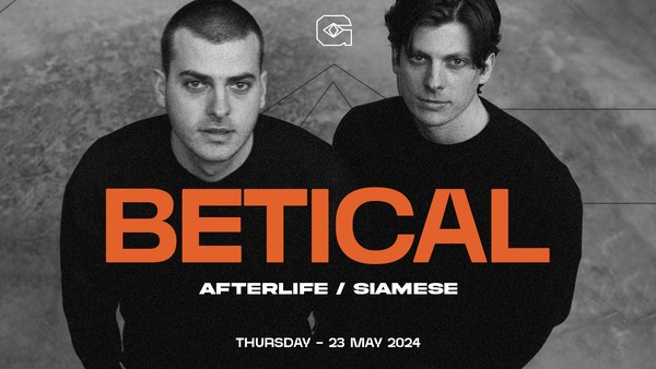 Betical (Afterlife / Siamese) presented by GATEAWAY
