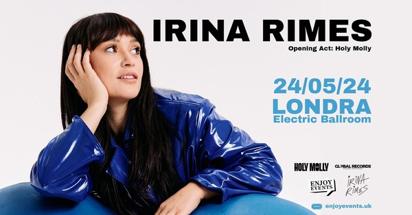 IRINA RIMES | Londra (Electric Ballroom) | 24.05.24