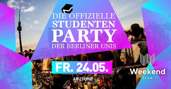 Die offizielle Studentenparty der Berliner Unis/ Fr, 24.5./ Weekend Club