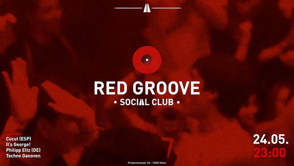 RED GROOVE (Social Club) with Cucut, It's George, Philipp Eltz, Techno Ganoven