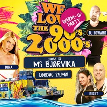 We Love The 90's & 2000's Warm-Up Cruise