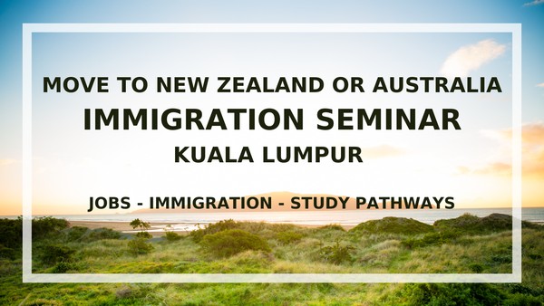 Kuala Lumpur seminar - Migrate to New Zealand or Australia
