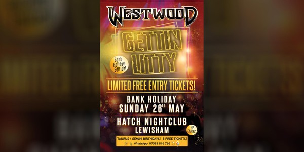 Gettin LITTY - Tim Westwood - Bank Holiday Sunday 26th May - Hatch Club