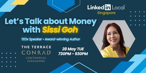 Let's Talk about Money with Sissi Goh ▪ LinkedIn Local™ - Singapore