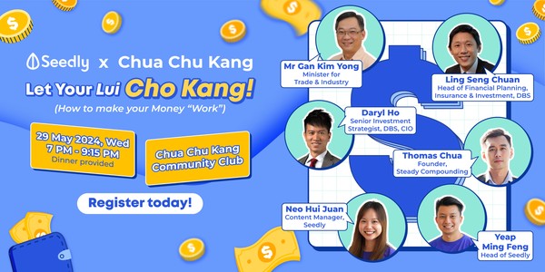 Seedly x CCK: Let Your Lui Cho Kang! (How to Make Your Money “Work”)