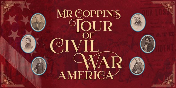 Mr Coppin’s Tour of Civil War America