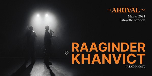 Khanvict + Raaginder: The Arrival Tour