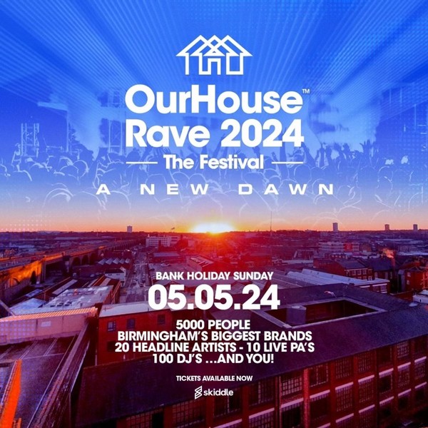 Our House Rave 2024 - The Festival -  A NEW DAWN