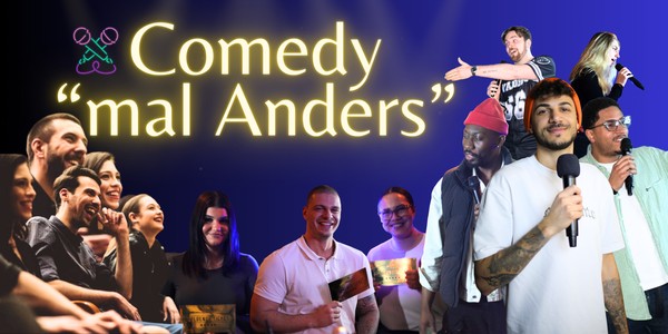 Comedy "mal Anders" - Deutsche Stand Up Comedy Show 05.Mai 17:30 #Wien