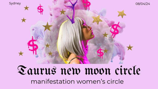 Taurus new moon: manifestation  women's circle