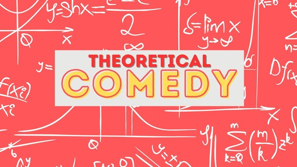 Theoretical Comedy