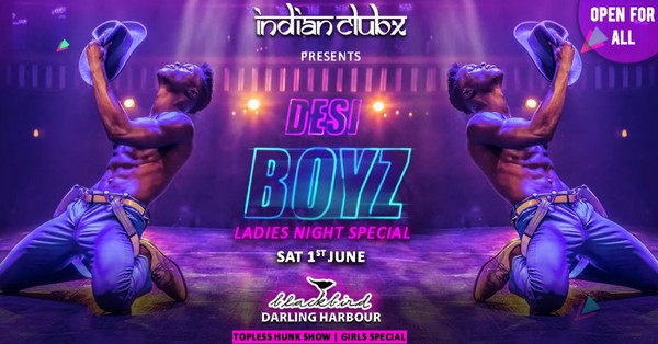 DESI BOYZ - Girls & Hunks Show at Blackbird, Darling Harbour, Sydney