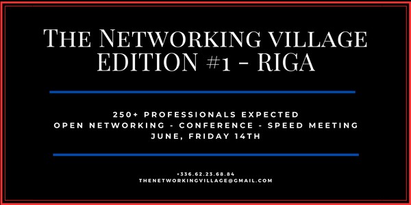 The Networking Village Riga - Edition #1