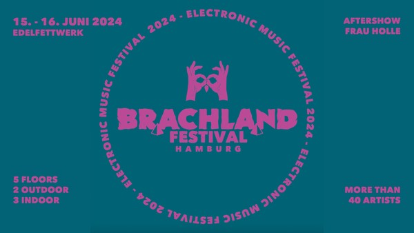 BRACHLAND FESTIVAL | 5 FLOORS | 40 DJs | 15.-16. Juni 2024