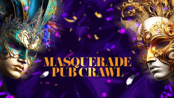 Big Night Out Pub Crawl | MASQUERADE PARTY | Saturday 22 June