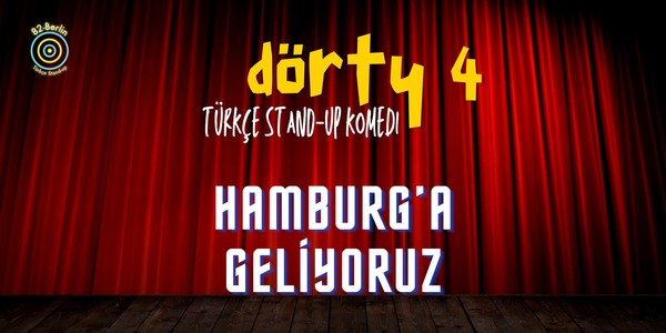 Dörty 4 - Türkçe Stand-up - Hamburg