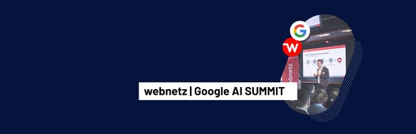 webnetz | Google AI Summit