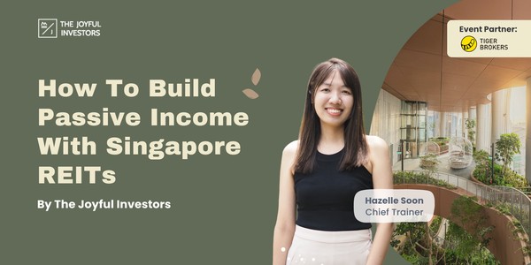 Invest To Build Passive Income With Singapore REITs (30 Jun 2024)