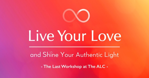 Live Your Love - Final Workshop at The ALC