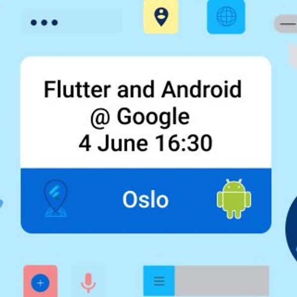 Google Oslo invites you to an evening of Flutter & Android