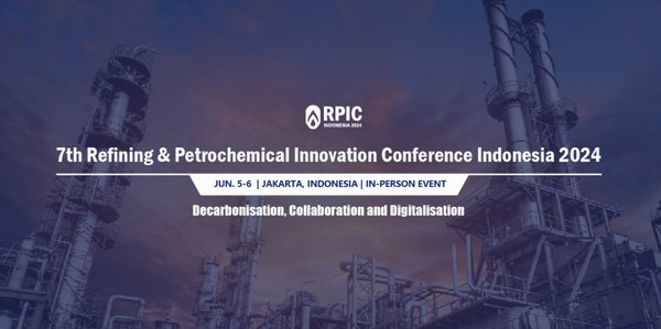 7th Refining & Petrochemical Innovation Conference Indonesia 2024
