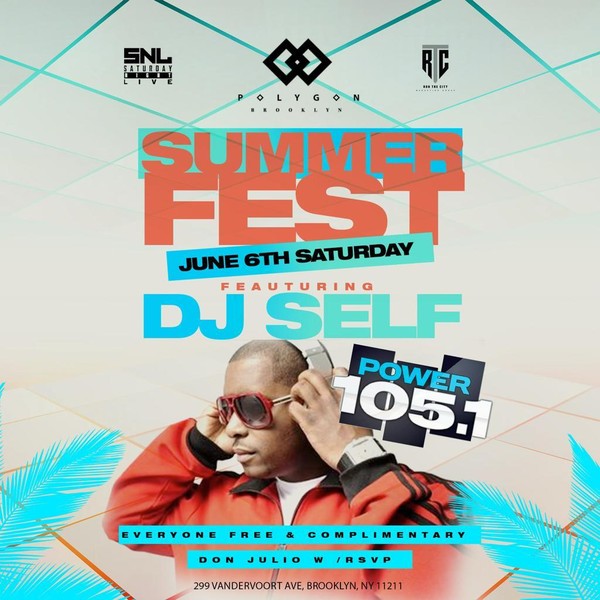 Summer Fest with Power 105s DJ Self  @ Polygon BK: Free entry with RSVP