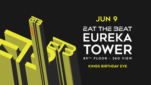 Eat The Beat : EUREKA TOWER - King's Bday Eve