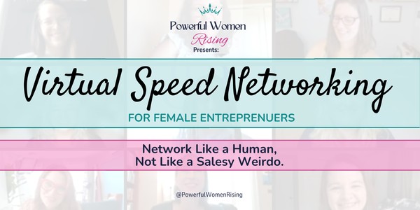 Powerful Women Rising - Virtual Speed Networking Event