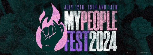 MY PEOPLE FEST 2024 | July 12TH, 13TH  and 14TH