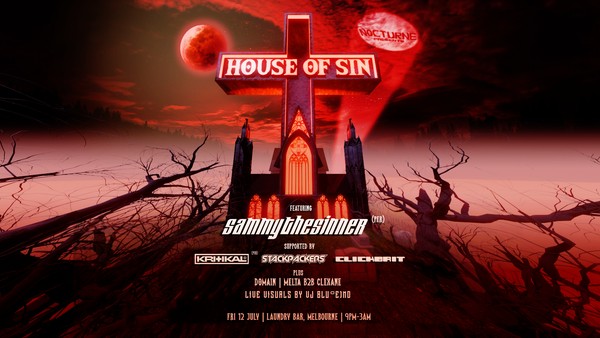 Nocturne Pres: House of Sin Featuring: Sammythesinner - Melbourne