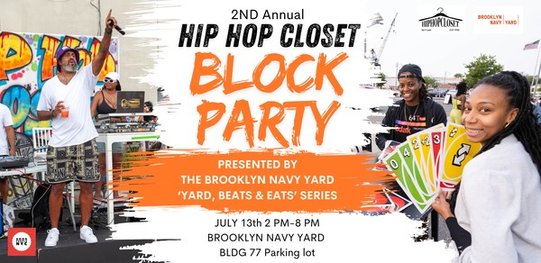 Hip Hop Closet 2nd Annual Block Party presented by Brooklyn Navy Yard