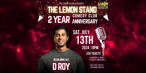 The Lemon Stand's 2 Year Anniversary Feat. D Roy | Saturday July 13th 2024