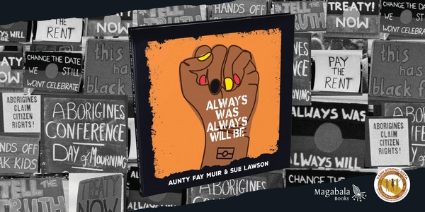 Always Was, Always Will Be, by Aunty Fay Muir & Sue Lawson. Book Launch