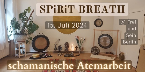 Spirit Breath - shamanic Breathwork / schamanische Atemarbeit / Juli 24