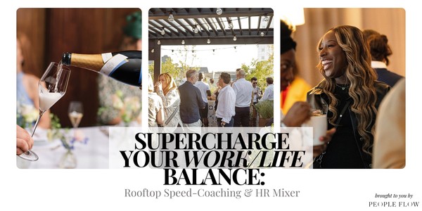 Supercharge Your Work/Life Balance: Rooftop Speed-Coaching & Mixer for HR