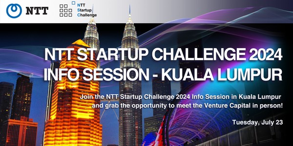 NTT Startup Challenge 2024 Info Session - Kuala Lumpur [ Malaysia ]