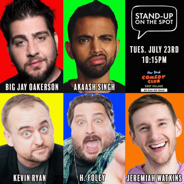 Stand Up on the Spot w/ Big Jay Oakerson, Akaash Singh, Kevin Ryan, H. Foley & Jeremiah Watkins