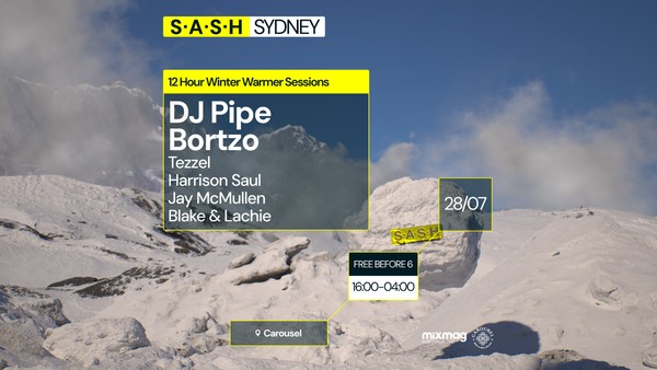 ★ S.A.S.H Sydney ★ Winter Warmer Sessions ★ DJ Pipe & Bortzo ★ Sun 28th July ★