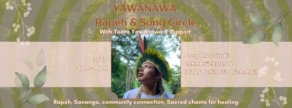 Yawanawá - Singing Circle - Rapéh - Sananga - community connection