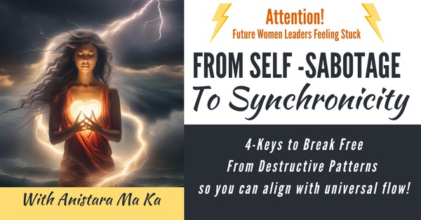 From Self Sabotage to Synchronicity Free Masterclass!