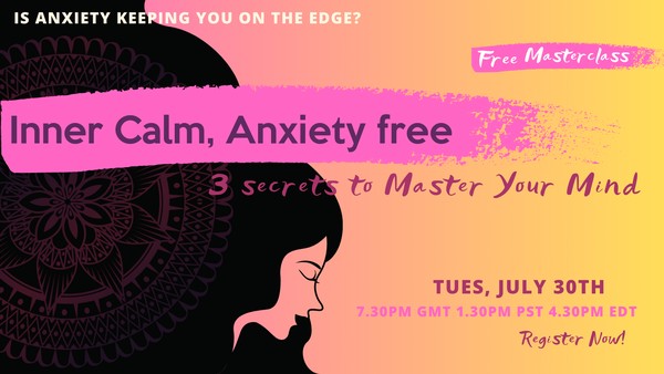 Inner Calm, Anxiety Free: 3 Secrets to Master Your Mind