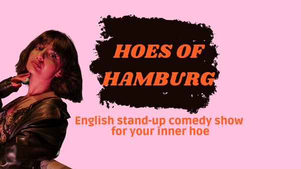 HOES OF HAMBURG: OPEN AIR ENGLISH STAND-UP COMEDY SHOW FOR YOUR INNER HOE