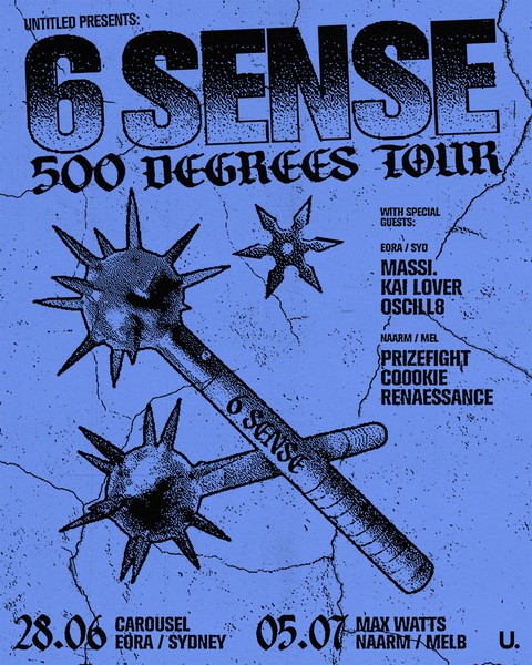 6 SENSE 500 Degrees Tour - Naarm/Melbourne