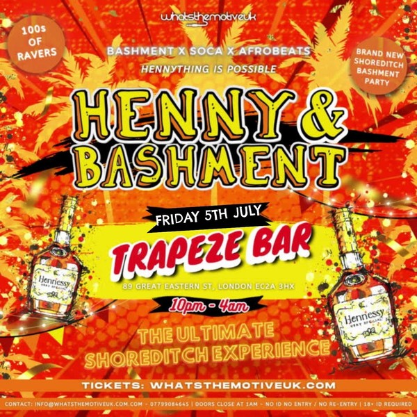 HENNY & BASHMENT - Shoreditch’s Biggest Bashment Party (FREE BEFORE 12AM)