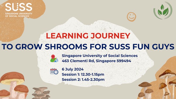 Workshop: Learning Journey to Grow Shrooms for SUSS Fun Guys