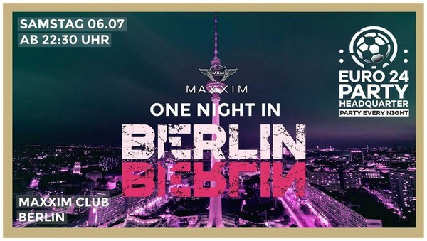 EURO QUARTERFINAL  - ONE NIGHT IN BERLIN im Maxxim Club Berlin