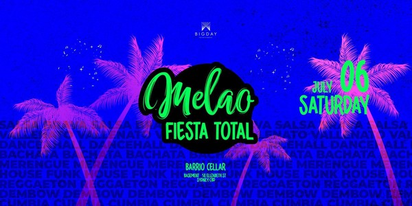FIESTA TOTAL - SATURDAY MELAO: 2 x1 tickets ONLINE !