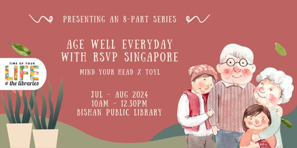 Age Well Everyday with RSVP Singapore | Mind Your Head