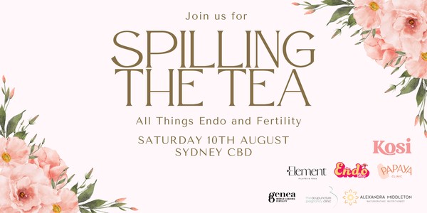 Spilling the Tea: All Things Endo and Fertility
